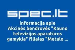 Akcinės bendrovės "Kauno televizijos aparatūros gamykla" filialas "Metalo apdirbimas iliustracija