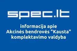 Akcinės bendrovės "Kausta" komplektavimo valdyba | spec.lt