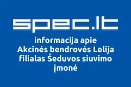 Akcinės bendrovės Lelija filialas Šeduvos siuvimo įmonė | spec.lt