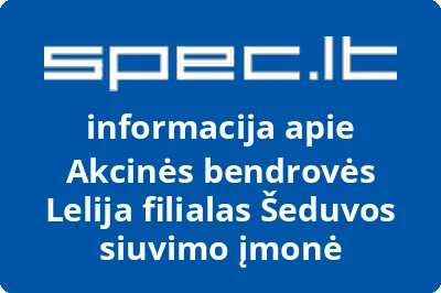 Akcinės bendrovės Lelija filialas Šeduvos siuvimo įmonė
