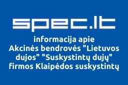 Akcinės bendrovės "Lietuvos dujos" "Suskystintų dujų" firmos Klaipėdos suskystintų dujų centro Šilalės suskystintų dujų ūkis | spec.lt