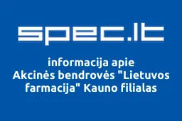 Akcinės bendrovės "Lietuvos farmacija" Kauno filialas | spec.lt