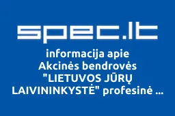 Akcinės bendrovės "LIETUVOS JŪRŲ LAIVININKYSTĖ" profesinė sąjunga | spec.lt