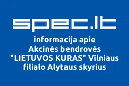 Akcinės bendrovės "LIETUVOS KURAS" Vilniaus filialo Alytaus skyrius | spec.lt