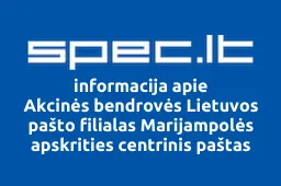 Akcinės bendrovės Lietuvos pašto filialas Marijampolės apskrities centrinis paštas | spec.lt