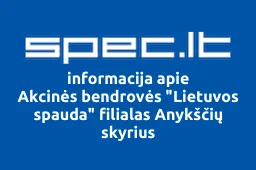 Akcinės bendrovės "Lietuvos spauda" filialas Anykščių skyrius | spec.lt