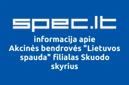Akcinės bendrovės "Lietuvos spauda" filialas Skuodo skyrius iliustracija