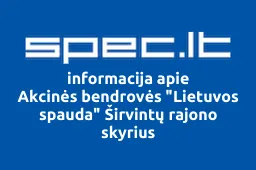 Akcinės bendrovės "Lietuvos spauda" Širvintų rajono skyrius | spec.lt