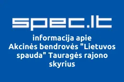 Akcinės bendrovės "Lietuvos spauda" Tauragės rajono skyrius | spec.lt