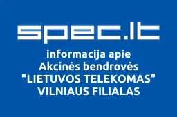 Akcinės bendrovės "LIETUVOS TELEKOMAS" VILNIAUS FILIALAS | spec.lt