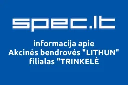 Akcinės bendrovės "LITHUN" filialas "TRINKELĖ iliustracija