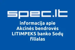 Akcinės bendrovės LITIMPEKS banko Sodų filialas | spec.lt