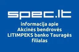 Akcinės bendrovės LITIMPEKS banko Tauragės filialas iliustracija