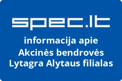 Akcinės bendrovės Lytagra Alytaus filialas