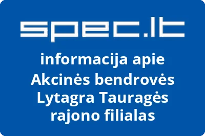 Akcinės bendrovės Lytagra Tauragės rajono filialas