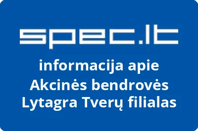 Akcinės bendrovės Lytagra Tverų filialas