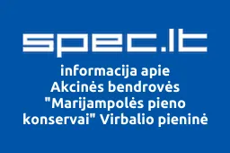 Akcinės bendrovės "Marijampolės pieno konservai" Virbalio pieninė iliustracija