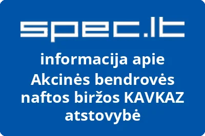 Akcinės bendrovės naftos biržos KAVKAZ atstovybė