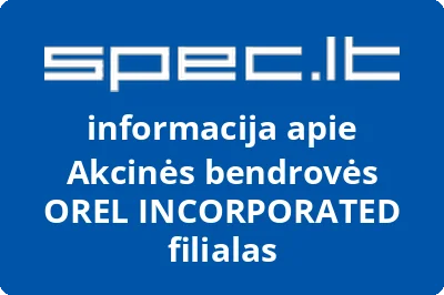 Akcinės bendrovės OREL INCORPORATED filialas