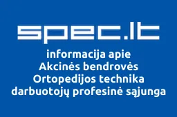 Akcinės bendrovės Ortopedijos technika darbuotojų profesinė sąjunga | spec.lt