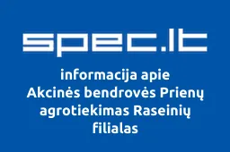 Akcinės bendrovės Prienų agrotiekimas Raseinių filialas