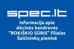 Akcinės bendrovės "ROKIŠKIO SŪRIS" filialas Šalčininkų pieninė | spec.lt