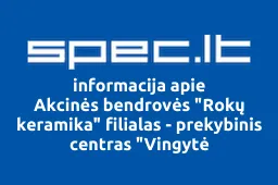 Akcinės bendrovės "Rokų keramika" filialas - prekybinis centras "Vingytė | spec.lt