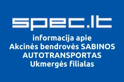 Akcinės bendrovės SABINOS AUTOTRANSPORTAS Ukmergės filialas | spec.lt