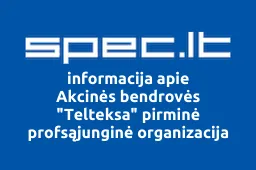 Akcinės bendrovės "Telteksa" pirminė profsąjunginė organizacija | spec.lt