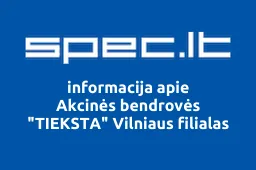 Akcinės bendrovės "TIEKSTA" Vilniaus filialas iliustracija