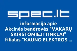 Akcinės bendrovės "VAKARŲ SKIRSTOMIEJI TINKLAI" filialas "KAUNO ELEKTROS TINKLAI | spec.lt