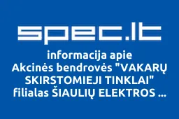 Akcinės bendrovės "VAKARŲ SKIRSTOMIEJI TINKLAI" filialas ŠIAULIŲ ELEKTROS TINKLAI | spec.lt