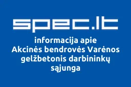 Akcinės bendrovės Varėnos gelžbetonis darbininkų sąjunga iliustracija