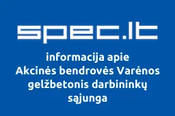 Akcinės bendrovės Varėnos gelžbetonis darbininkų sąjunga