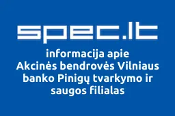 Akcinės bendrovės Vilniaus banko Pinigų tvarkymo ir saugos filialas | spec.lt