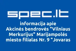 Akcinės bendrovės "Vilniaus Merkurijus" Marijampolės miesto filialas Nr. 9 "Jovaras | spec.lt