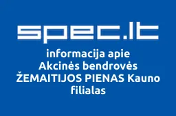 Akcinės bendrovės ŽEMAITIJOS PIENAS Kauno filialas | spec.lt