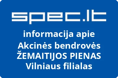 Akcinės bendrovės ŽEMAITIJOS PIENAS Vilniaus filialas