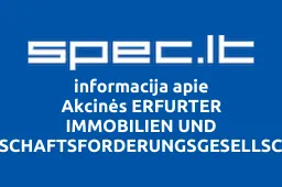 Akcinės ERFURTER IMMOBILIEN UND WIRTSCHAFTSFORDERUNGSGESELLSCHAFT MBH bendrovės filialas | spec.lt
