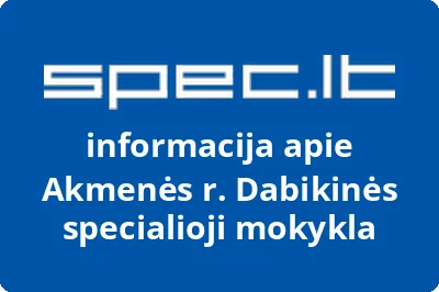 Akmenės r. Dabikinės specialioji mokykla