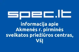 Akmenės r. pirminės sveikatos priežiūros centras, VšĮ | spec.lt