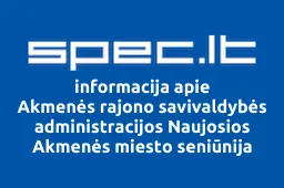 Akmenės rajono savivaldybės administracijos Naujosios Akmenės miesto seniūnija | spec.lt