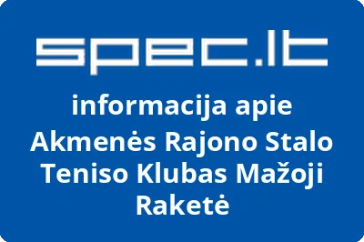 Akmenės Rajono Stalo Teniso Klubas Mažoji Raketė