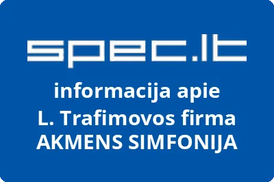 L. Trafimovos firma AKMENS SIMFONIJA | spec.lt