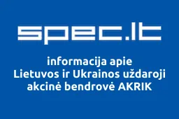 Lietuvos ir Ukrainos uždaroji akcinė bendrovė AKRIK | spec.lt