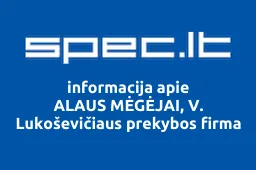 ALAUS MĖGĖJAI, V. Lukoševičiaus prekybos firma | spec.lt