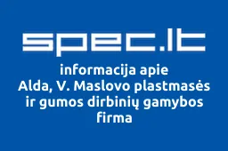 Alda, V. Maslovo plastmasės ir gumos dirbinių gamybos firma | spec.lt