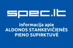 ALDONOS STANKEVIČIENĖS PIENO SUPIRKTUVĖ | spec.lt