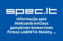 Aleksandravičiaus gamybinės-komercinės firmos LABINTA Molėtų filialas | spec.lt
