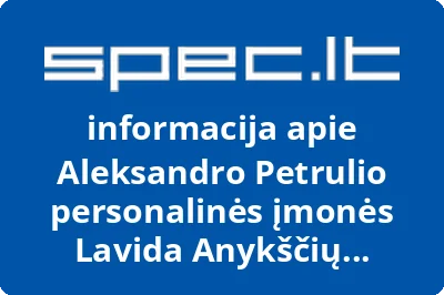 Aleksandro Petrulio personalinės įmonės Lavida Anykščių filialas